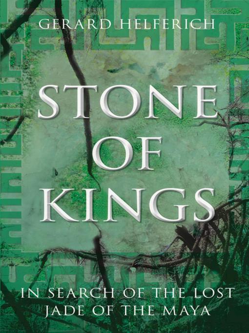 Title details for Stone of Kings by Gerard Helferich - Available